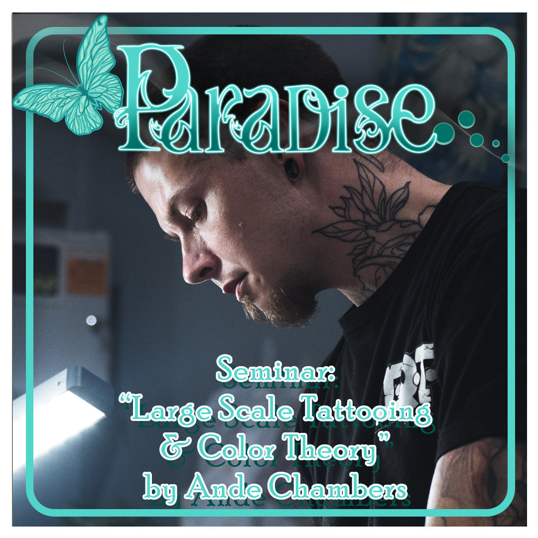 Deposit - Large scale tattooing and color theory by Ande Chambers ($200 at Door)